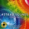 Astral Sounds is the Ultimate Sound Healing CD